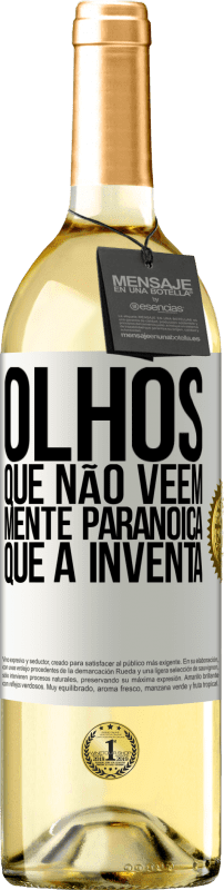 29,95 € Envio grátis | Vinho branco Edição WHITE Olhos que não vêem, mente paranóica que a inventa Etiqueta Branca. Etiqueta personalizável Vinho jovem Colheita 2024 Verdejo