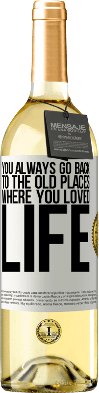 29,95 € Free Shipping | White Wine WHITE Edition You always go back to the old places where you loved life White Label. Customizable label Young wine Harvest 2024 Verdejo