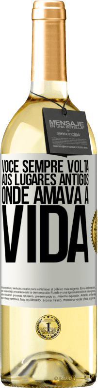 29,95 € Envio grátis | Vinho branco Edição WHITE Você sempre volta aos lugares antigos onde amava a vida Etiqueta Branca. Etiqueta personalizável Vinho jovem Colheita 2024 Verdejo