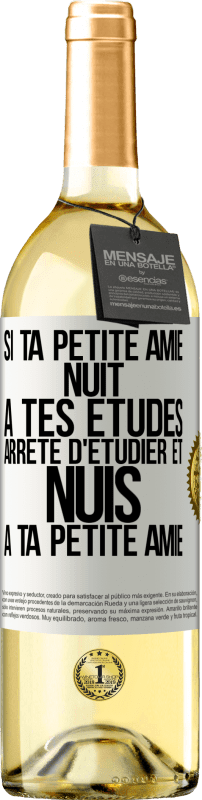 29,95 € | Vin blanc Édition WHITE Si ta petite amie nuit à tes études, arrête d'étudier et nuis à ta petite amie Étiquette Blanche. Étiquette personnalisable Vin jeune Récolte 2025 Verdejo