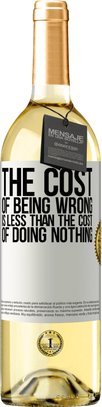 29,95 € Free Shipping | White Wine WHITE Edition The cost of being wrong is less than the cost of doing nothing White Label. Customizable label Young wine Harvest 2025 Verdejo