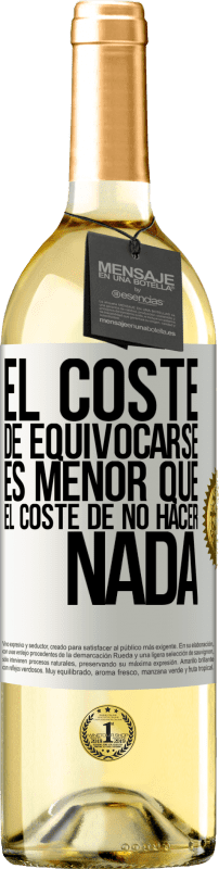 29,95 € Envío gratis | Vino Blanco Edición WHITE El coste de equivocarse es menor que el coste de no hacer nada Etiqueta Blanca. Etiqueta personalizable Vino joven Cosecha 2025 Verdejo