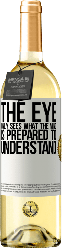29,95 € | White Wine WHITE Edition The eye only sees what the mind is prepared to understand White Label. Customizable label Young wine Harvest 2023 Verdejo