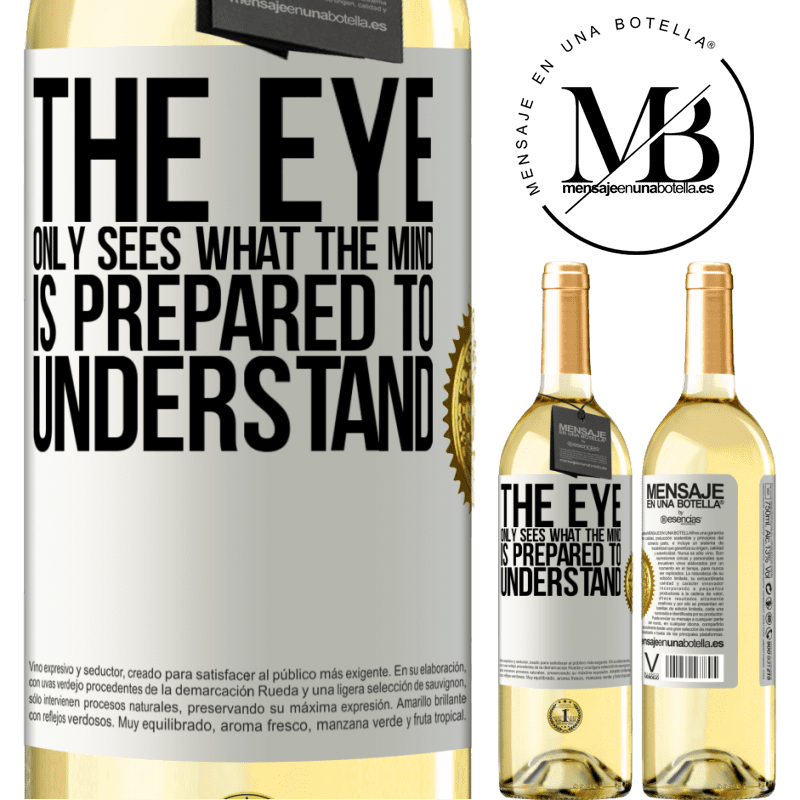 29,95 € Free Shipping | White Wine WHITE Edition The eye only sees what the mind is prepared to understand White Label. Customizable label Young wine Harvest 2022 Verdejo