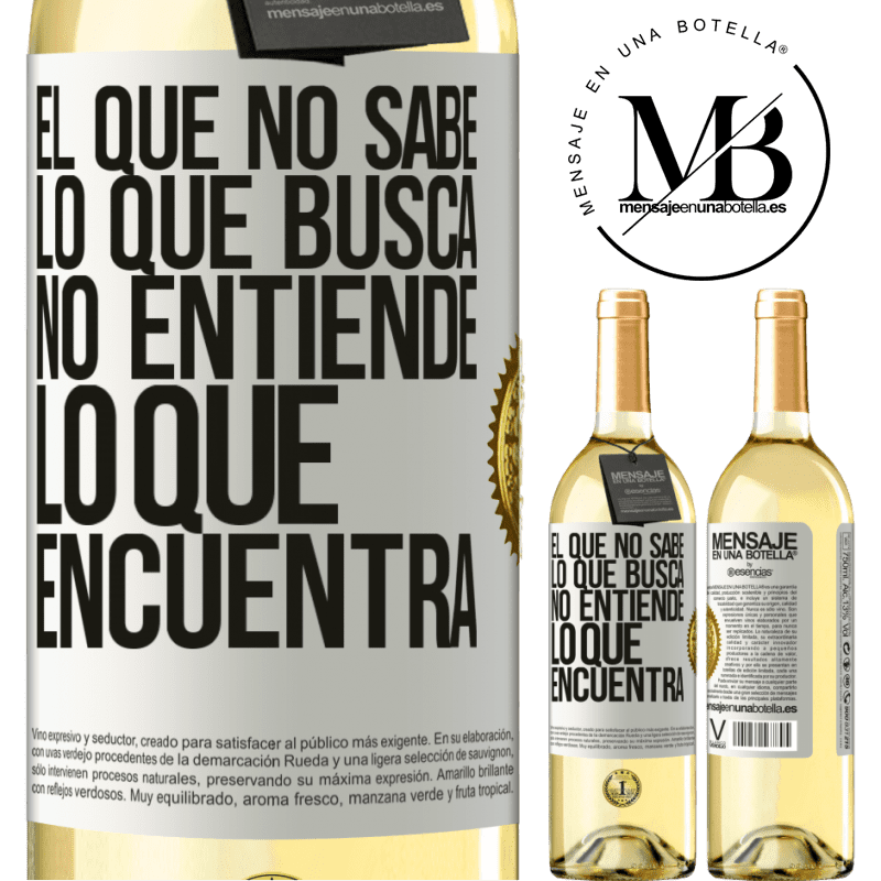29,95 € Envoi gratuit | Vin blanc Édition WHITE Celui qui ne sait pas ce qu'il cherche, ne comprend pas ce qu'il trouve Étiquette Blanche. Étiquette personnalisable Vin jeune Récolte 2022 Verdejo