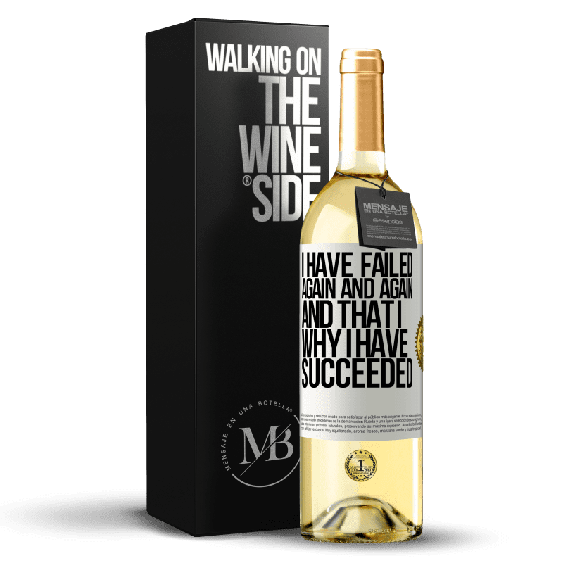 29,95 € Free Shipping | White Wine WHITE Edition I have failed again and again, and that is why I have succeeded White Label. Customizable label Young wine Harvest 2024 Verdejo