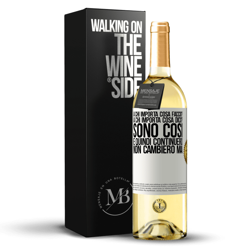 29,95 € Spedizione Gratuita | Vino bianco Edizione WHITE a chi importa cosa faccio? A chi importa cosa dico? Sono così, e quindi continuerò, non cambierò mai Etichetta Bianca. Etichetta personalizzabile Vino giovane Raccogliere 2024 Verdejo