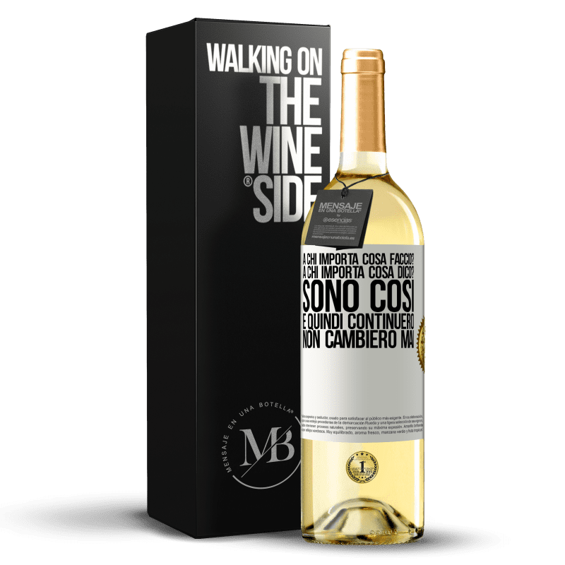29,95 € Spedizione Gratuita | Vino bianco Edizione WHITE a chi importa cosa faccio? A chi importa cosa dico? Sono così, e quindi continuerò, non cambierò mai Etichetta Bianca. Etichetta personalizzabile Vino giovane Raccogliere 2025 Verdejo