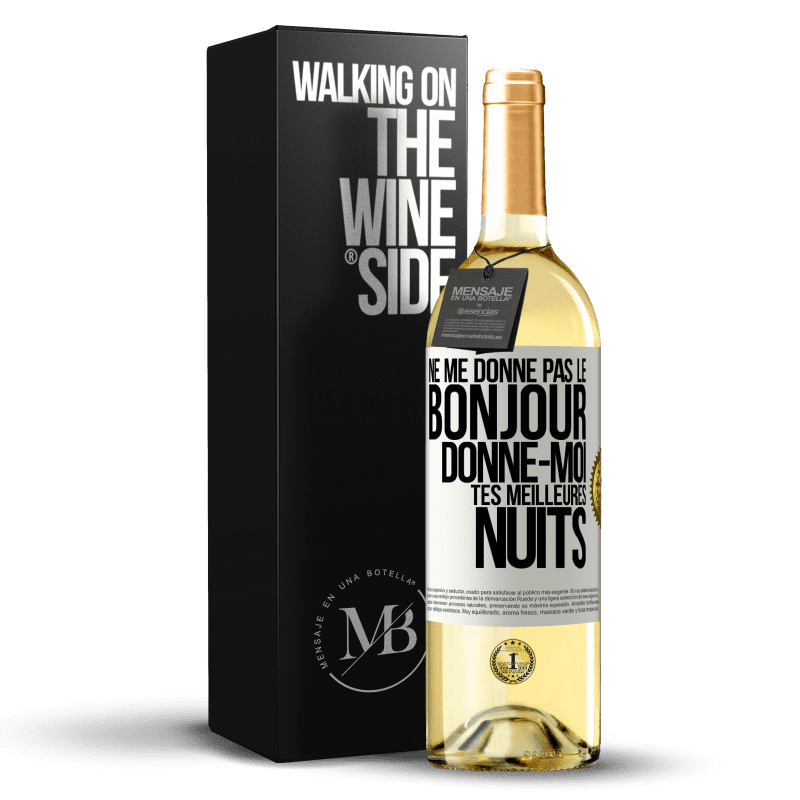 29,95 € Envoi gratuit | Vin blanc Édition WHITE Ne me donne pas le bonjour donne-moi tes meilleures nuits Étiquette Blanche. Étiquette personnalisable Vin jeune Récolte 2024 Verdejo