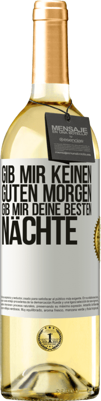 29,95 € | Weißwein WHITE Ausgabe Gib mir keinen guten Morgen, gib mir deine besten Nächte Weißes Etikett. Anpassbares Etikett Junger Wein Ernte 2023 Verdejo