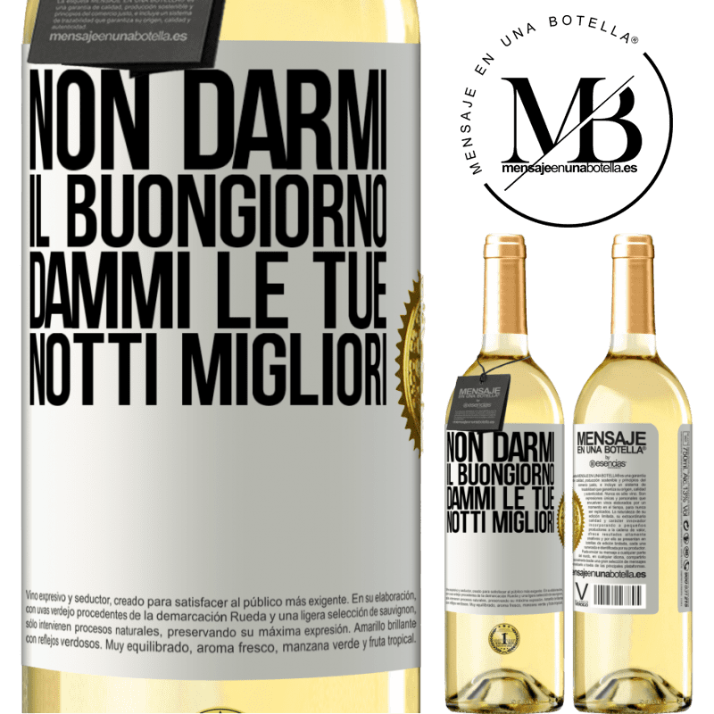 29,95 € Spedizione Gratuita | Vino bianco Edizione WHITE Non darmi il buongiorno, dammi le tue notti migliori Etichetta Bianca. Etichetta personalizzabile Vino giovane Raccogliere 2024 Verdejo