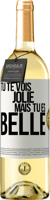 «Tu te vois jolie, mais tu es belle» Édition WHITE