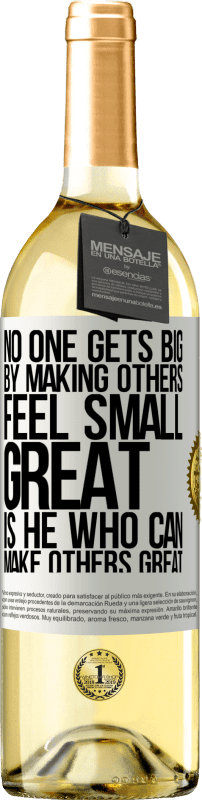 29,95 € Free Shipping | White Wine WHITE Edition No one gets big by making others feel small. Great is he who can make others great White Label. Customizable label Young wine Harvest 2024 Verdejo