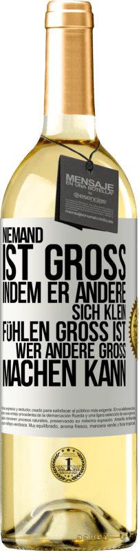 29,95 € | Weißwein WHITE Ausgabe Niemand ist groß, indem er andere sich klein fühlen Groß ist, wer andere groß machen kann Weißes Etikett. Anpassbares Etikett Junger Wein Ernte 2024 Verdejo