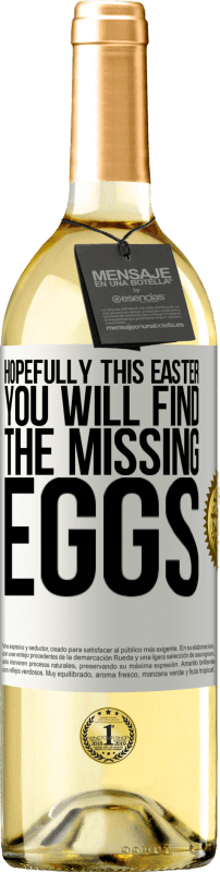 29,95 € Free Shipping | White Wine WHITE Edition Hopefully this Easter you will find the missing eggs White Label. Customizable label Young wine Harvest 2025 Verdejo