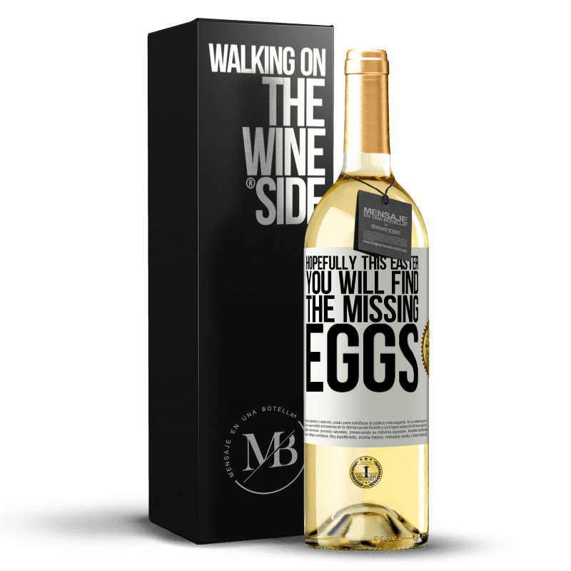 29,95 € Бесплатная доставка | Белое вино Издание WHITE Надеюсь, в эту Пасху вы найдете недостающие яйца Белая этикетка. Настраиваемая этикетка Молодое вино Урожай 2023 Verdejo
