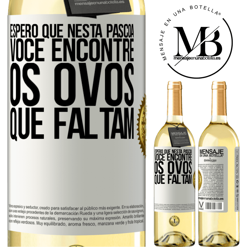 29,95 € Envio grátis | Vinho branco Edição WHITE Espero que nesta Páscoa você encontre os ovos que faltam Etiqueta Branca. Etiqueta personalizável Vinho jovem Colheita 2023 Verdejo