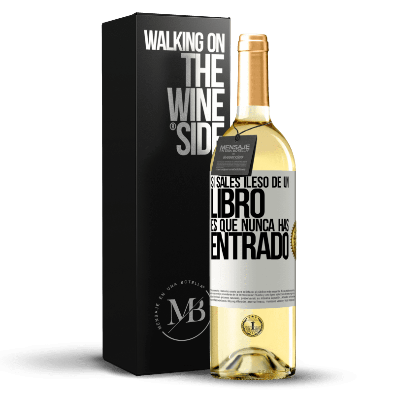 29,95 € Envío gratis | Vino Blanco Edición WHITE Si sales ileso de un libro es que nunca has entrado Etiqueta Blanca. Etiqueta personalizable Vino joven Cosecha 2024 Verdejo