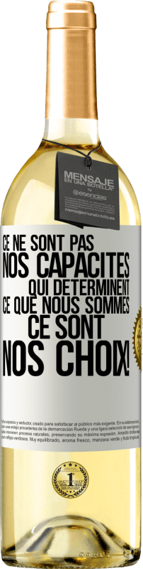 29,95 € | Vin blanc Édition WHITE Ce ne sont pas nos capacités qui déterminent ce que nous sommes, ce sont nos choix ! Étiquette Blanche. Étiquette personnalisable Vin jeune Récolte 2025 Verdejo