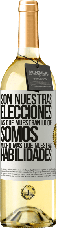 29,95 € Envío gratis | Vino Blanco Edición WHITE Son nuestras elecciones las que muestran lo que somos, mucho más que nuestras habilidades Etiqueta Blanca. Etiqueta personalizable Vino joven Cosecha 2025 Verdejo