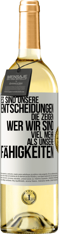 29,95 € | Weißwein WHITE Ausgabe Es sind unsere Entscheidungen die zeigen, wer wir sind, viel mehr als unsere Fähigkeiten Weißes Etikett. Anpassbares Etikett Junger Wein Ernte 2024 Verdejo