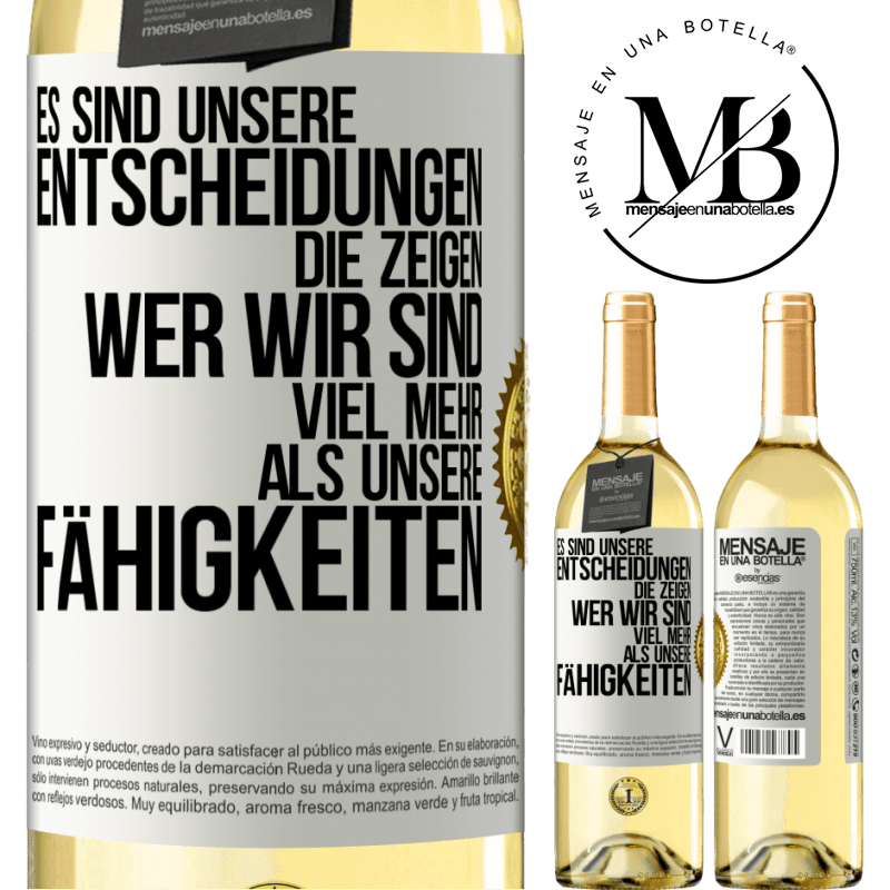 29,95 € Kostenloser Versand | Weißwein WHITE Ausgabe Es sind unsere Entscheidungen die zeigen, wer wir sind, viel mehr als unsere Fähigkeiten Weißes Etikett. Anpassbares Etikett Junger Wein Ernte 2023 Verdejo