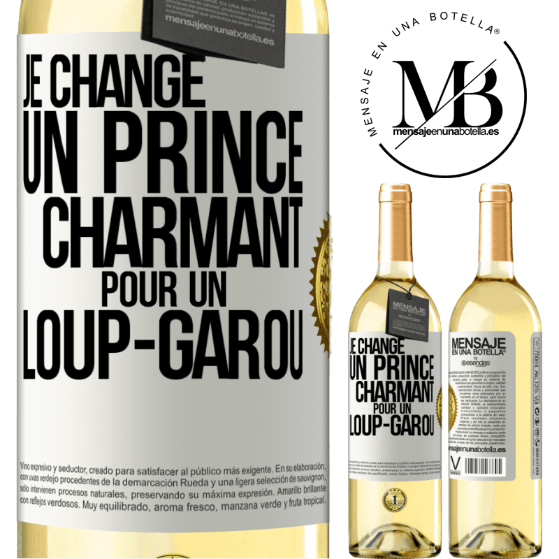 29,95 € Envoi gratuit | Vin blanc Édition WHITE Je change un prince charmant pour un loup-garou Étiquette Blanche. Étiquette personnalisable Vin jeune Récolte 2024 Verdejo