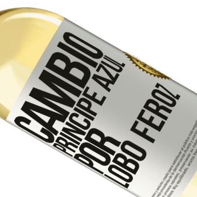 Expresiones Únicas y Personales. «Cambio príncipe azul por lobo feroz» Edición WHITE