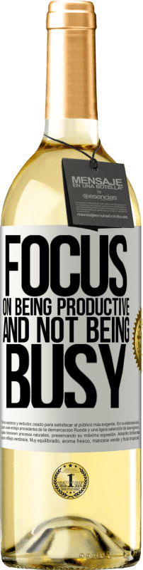 29,95 € | White Wine WHITE Edition Focus on being productive and not being busy White Label. Customizable label Young wine Harvest 2023 Verdejo