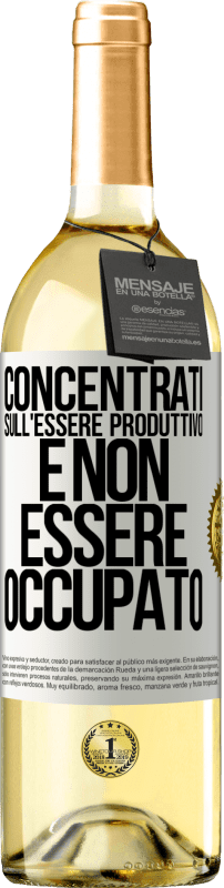 29,95 € Spedizione Gratuita | Vino bianco Edizione WHITE Concentrati sull'essere produttivo e non essere occupato Etichetta Bianca. Etichetta personalizzabile Vino giovane Raccogliere 2025 Verdejo