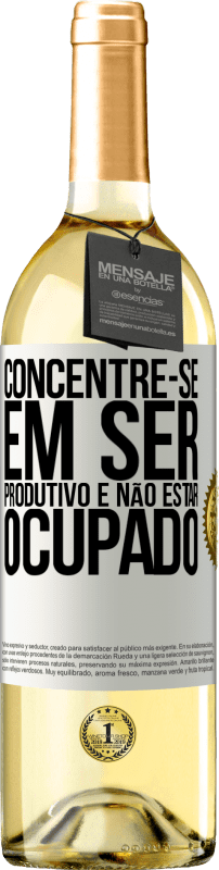 29,95 € | Vinho branco Edição WHITE Concentre-se em ser produtivo e não estar ocupado Etiqueta Branca. Etiqueta personalizável Vinho jovem Colheita 2024 Verdejo