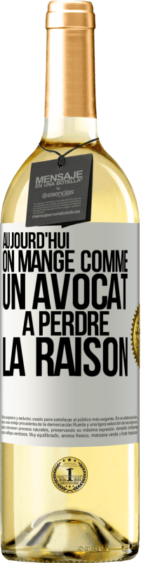 29,95 € | Vin blanc Édition WHITE Aujourd'hui on mange comme un avocat. À perdre la raison Étiquette Blanche. Étiquette personnalisable Vin jeune Récolte 2024 Verdejo