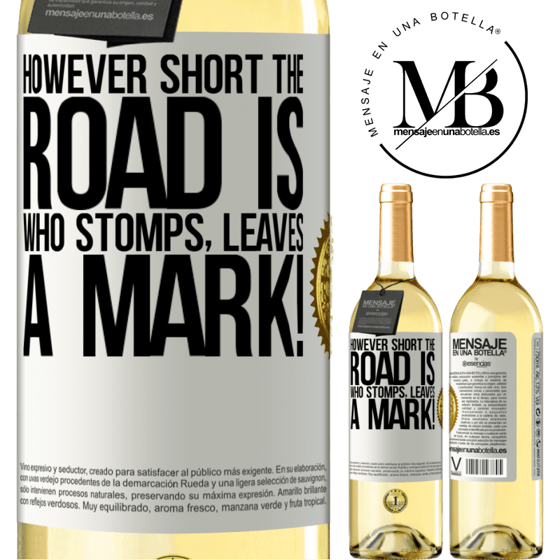 29,95 € Free Shipping | White Wine WHITE Edition However short the road is. Who stomps, leaves a mark! White Label. Customizable label Young wine Harvest 2022 Verdejo