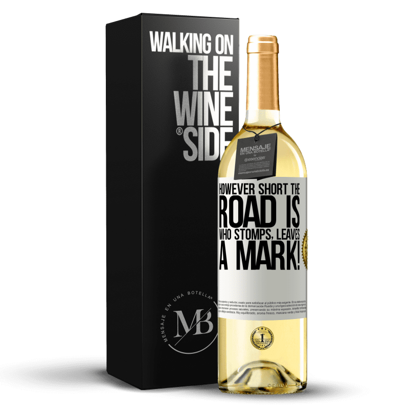 29,95 € Free Shipping | White Wine WHITE Edition However short the road is. Who stomps, leaves a mark! White Label. Customizable label Young wine Harvest 2023 Verdejo