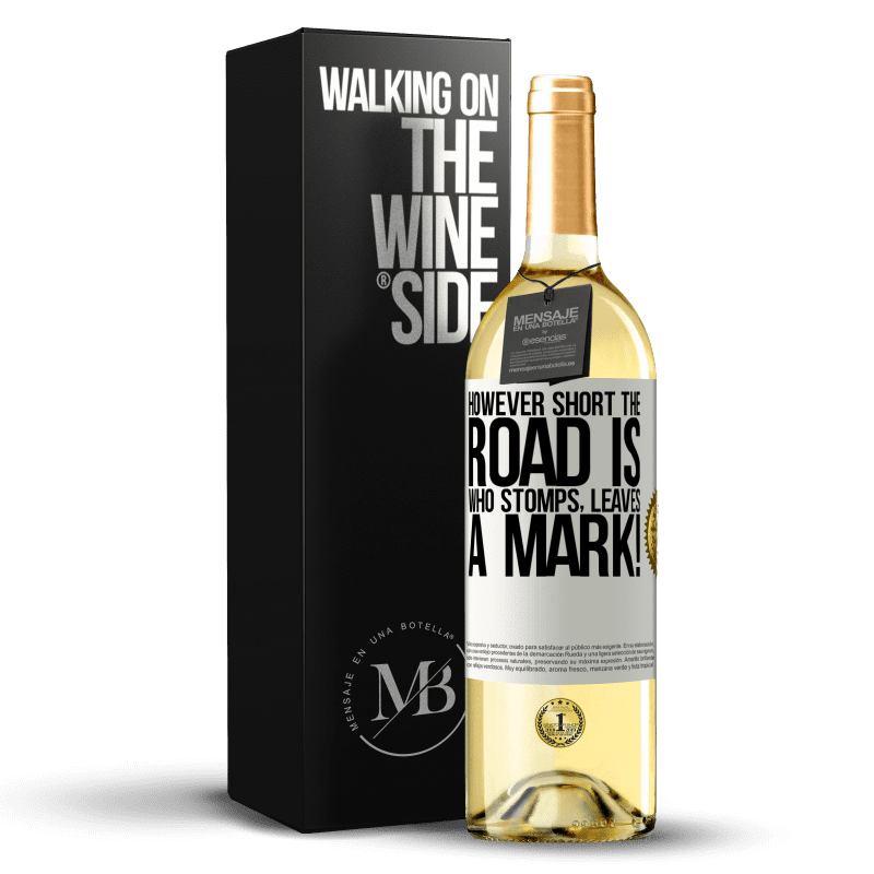 29,95 € Free Shipping | White Wine WHITE Edition However short the road is. Who stomps, leaves a mark! White Label. Customizable label Young wine Harvest 2025 Verdejo