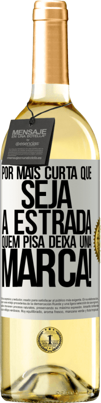 29,95 € | Vinho branco Edição WHITE Por mais curta que seja a estrada. Quem pisa, deixa uma marca! Etiqueta Branca. Etiqueta personalizável Vinho jovem Colheita 2024 Verdejo