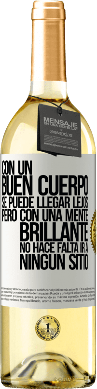 29,95 € | Vino Blanco Edición WHITE Con un buen cuerpo se puede llegar lejos, pero con una mente brillante no hace falta ir a ningún sitio Etiqueta Blanca. Etiqueta personalizable Vino joven Cosecha 2025 Verdejo