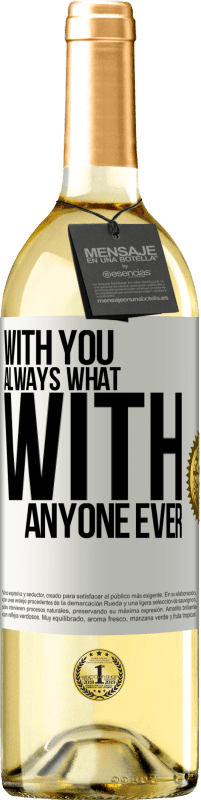 24,95 € Free Shipping | White Wine WHITE Edition With you always what with anyone ever White Label. Customizable label Young wine Harvest 2021 Verdejo