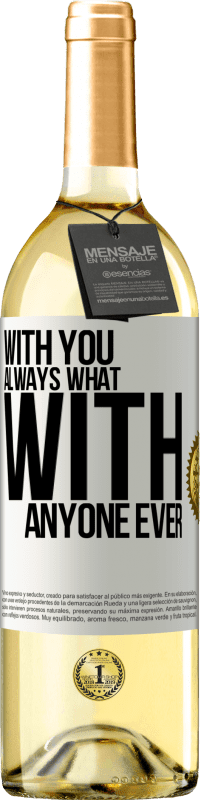 29,95 € Free Shipping | White Wine WHITE Edition With you always what with anyone ever White Label. Customizable label Young wine Harvest 2025 Verdejo