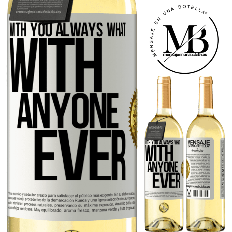 29,95 € Free Shipping | White Wine WHITE Edition With you always what with anyone ever White Label. Customizable label Young wine Harvest 2024 Verdejo