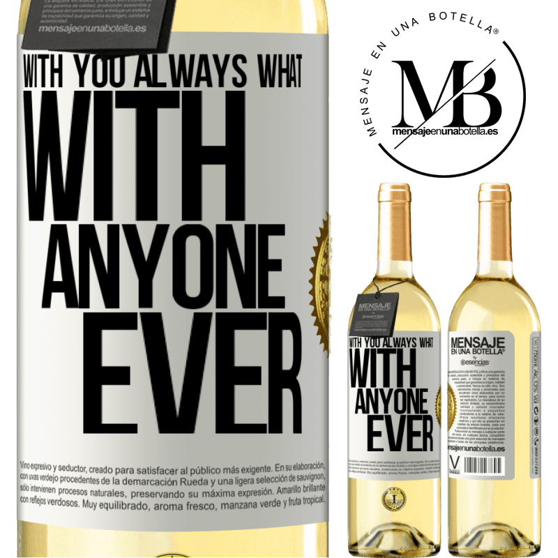 29,95 € Free Shipping | White Wine WHITE Edition With you always what with anyone ever White Label. Customizable label Young wine Harvest 2025 Verdejo
