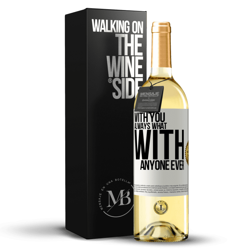 29,95 € Free Shipping | White Wine WHITE Edition With you always what with anyone ever White Label. Customizable label Young wine Harvest 2025 Verdejo