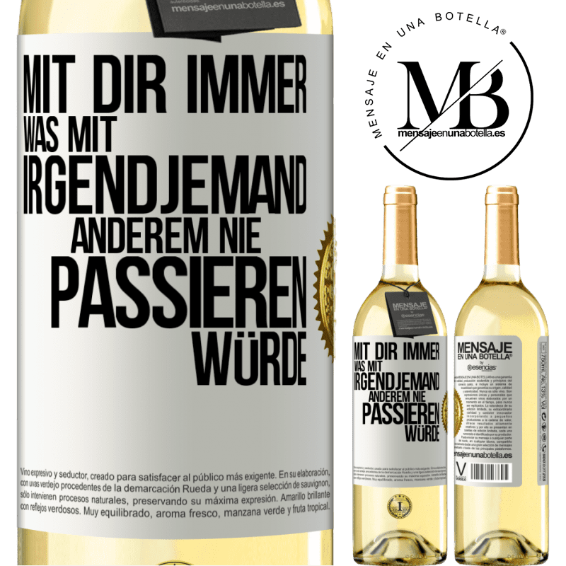 29,95 € Kostenloser Versand | Weißwein WHITE Ausgabe Mit dir immer, was mit irgendjemand anderem nie passieren würde Weißes Etikett. Anpassbares Etikett Junger Wein Ernte 2025 Verdejo