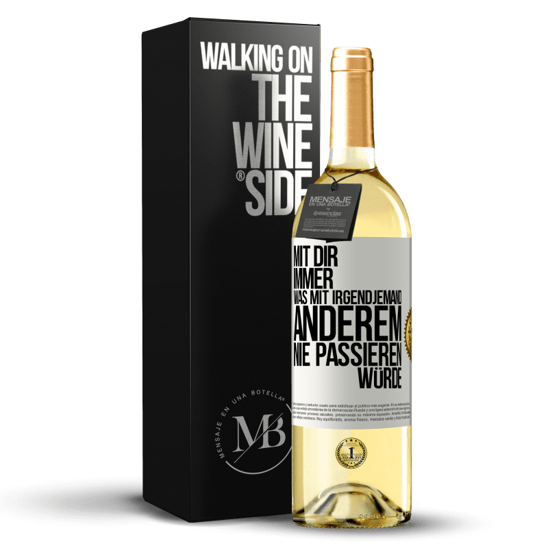 29,95 € Kostenloser Versand | Weißwein WHITE Ausgabe Mit dir immer, was mit irgendjemand anderem nie passieren würde Weißes Etikett. Anpassbares Etikett Junger Wein Ernte 2025 Verdejo