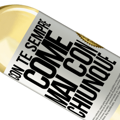 Espressioni Uniche e Personali. «Con te sempre come mai con chiunque» Edizione WHITE