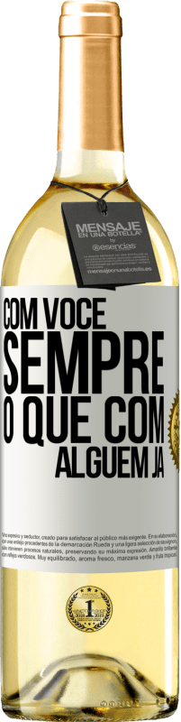 29,95 € | Vinho branco Edição WHITE Com você sempre o que com alguém já Etiqueta Branca. Etiqueta personalizável Vinho jovem Colheita 2024 Verdejo