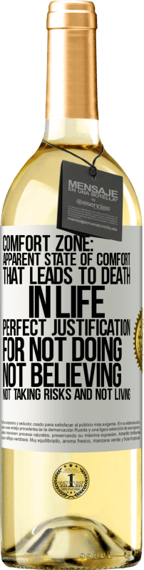 29,95 € | White Wine WHITE Edition Comfort zone: Apparent state of comfort that leads to death in life. Perfect justification for not doing, not believing, not White Label. Customizable label Young wine Harvest 2023 Verdejo