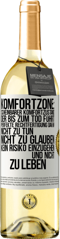 29,95 € Kostenloser Versand | Weißwein WHITE Ausgabe Komfortzone: Scheinbarer Komfortzustand, der bis zum Tod führt. Perfekte Rechtfertigung dafür, nicht zu tun, nicht zu glauben, k Weißes Etikett. Anpassbares Etikett Junger Wein Ernte 2023 Verdejo