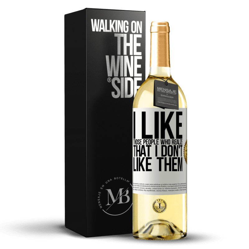 29,95 € Free Shipping | White Wine WHITE Edition I like those people who realize that I like them White Label. Customizable label Young wine Harvest 2025 Verdejo