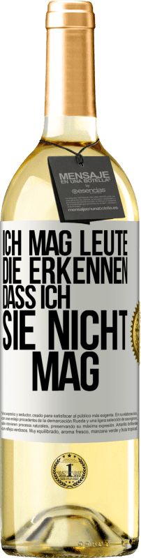 29,95 € Kostenloser Versand | Weißwein WHITE Ausgabe Ich mag Leute, die erkennen, dass ich sie nicht mag Weißes Etikett. Anpassbares Etikett Junger Wein Ernte 2025 Verdejo